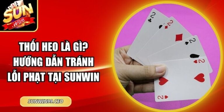 Thối Heo Là Gì? Hướng Dẫn Tránh Lỗi Phạt Tại Sunwin